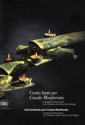 Couverture du livre « Cent lumieres pour casale monferrato - lampes de hanoukka : une collection entre design, art et hist » de Carmi Elio / Caffare aux éditions Skira