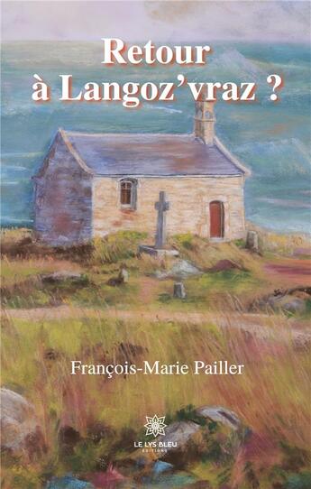 Couverture du livre « Retour à Langoz'vraz ? » de Pailler Francois aux éditions Le Lys Bleu