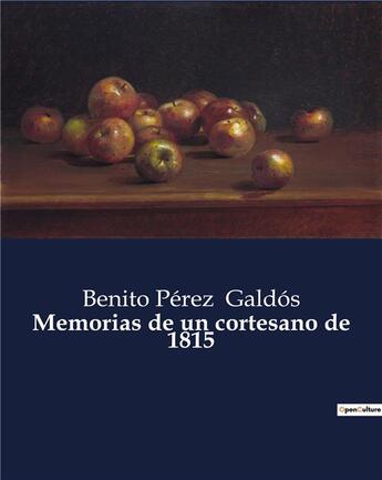 Couverture du livre « Memorias de un cortesano de 1815 » de Benito Pérez Galdós aux éditions Culturea