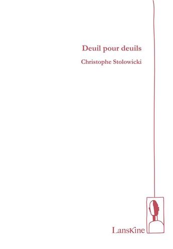 Couverture du livre « Deuil pour deuils » de Christophe Stolowicki aux éditions Editions Lanskine