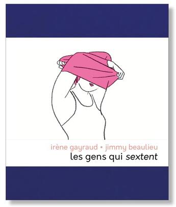 Couverture du livre « Les gens qui sextent » de Jimmy Beaulieu et Irene Gayraud aux éditions Les Venterniers