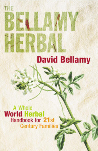 Couverture du livre « The Bellamy Herbal » de David Bellamy aux éditions Random House Digital