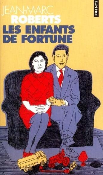 Couverture du livre « Les enfants de fortune » de Jean-Marc Roberts aux éditions Points