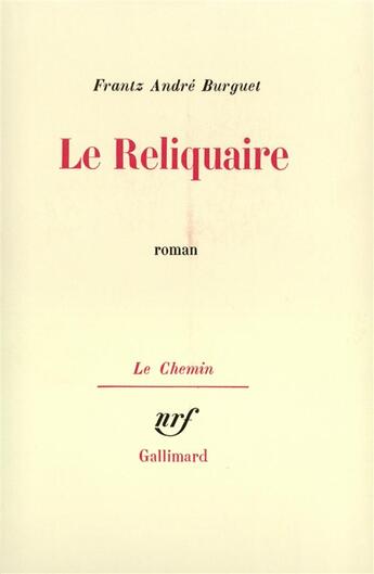 Couverture du livre « Le reliquaire » de Frantz-Andre Burguet aux éditions Gallimard