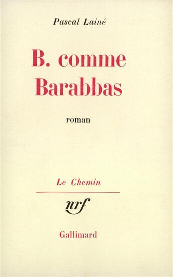 Couverture du livre « B. comme barabbas » de Pascal Laine aux éditions Gallimard