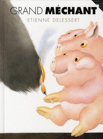 Couverture du livre « Grand méchant » de Delessert Etien aux éditions Gallimard-jeunesse