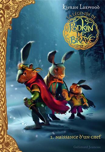 Couverture du livre « La légende de Podkin le brave Tome 1 : naissance d'un chef » de Kieran Larwood et David Wyatt aux éditions Gallimard-jeunesse