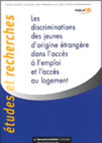 Couverture du livre « Les discriminations des jeunes d'origine etrangere dans l'acces a l'emploi et l'acces au logement » de  aux éditions Documentation Francaise