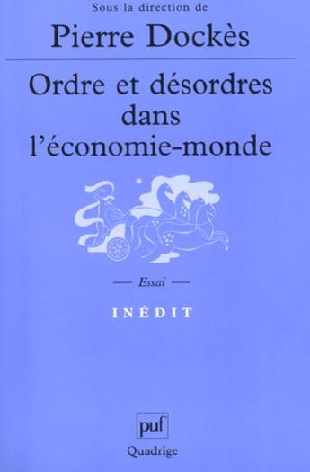 Couverture du livre « Ordre et desordres dans l'economie-monde » de Dockes/Pierre aux éditions Puf