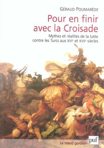 Couverture du livre « Pour en finir avec la croisade » de Geraud Poumarede aux éditions Puf