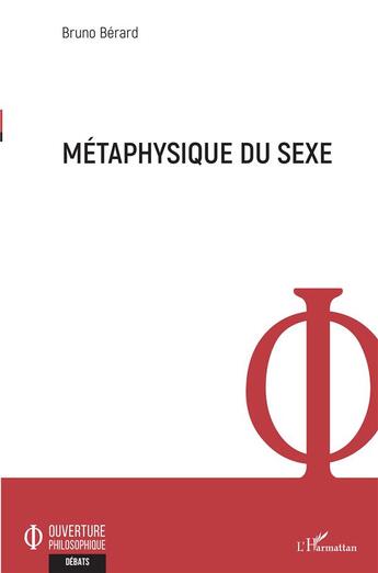 Couverture du livre « Métaphysique du sexe » de Bruno Berard aux éditions L'harmattan