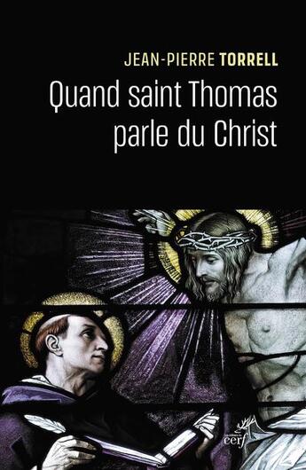 Couverture du livre « Quand saint Thomas parle du Christ » de Jean-Pierre Torrell aux éditions Cerf