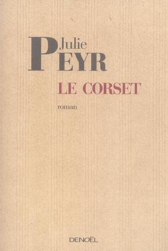 Couverture du livre « Le Corset » de Julie Peyr aux éditions Denoel