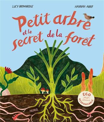 Couverture du livre « Petit arbre et le secret de la forêt » de Lucy Brownridge et Hannah Abbo aux éditions Fleurus