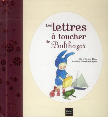 Couverture du livre « Les lettres à toucher de Balthazar » de Marie-Helene Place et Caroline Fontaine-Riquier aux éditions Hatier
