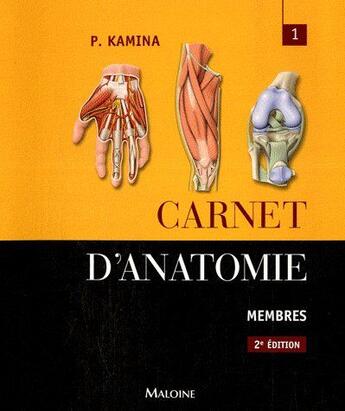 Couverture du livre « Carnet anatomie t.1 ; membres (2e édition) » de Kamina P. aux éditions Maloine