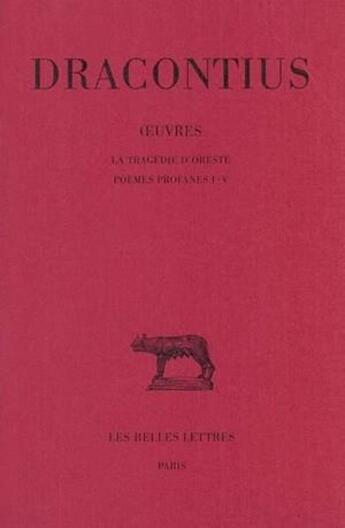 Couverture du livre « Oeuvres Tome 3 ; L1-4 : tragédie d'Oreste » de Dracontius aux éditions Belles Lettres