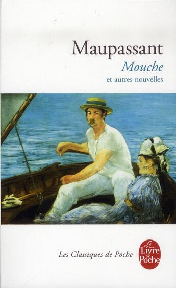 Couverture du livre « Mouche et autres nouvelles » de Guy de Maupassant aux éditions Le Livre De Poche