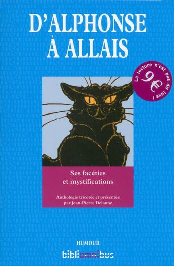 Couverture du livre « D'Alphonse à Allais ; ses facéties et mystifications » de Jean-Pierre Delaune aux éditions Omnibus