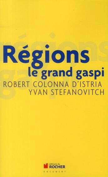 Couverture du livre « Régions ; le grand gaspi » de Robert Colonna D'Istria et Yvan Stefanovitch aux éditions Rocher