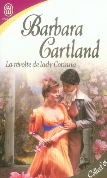 Couverture du livre « La révolte de lady Corrina » de Barbara Cartland aux éditions J'ai Lu
