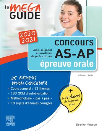 Couverture du livre « MEGA-GUIDE : méga guide oral AS/AP ; concours aide-soignant et auxiliaire de puériculture - avec 20 vidéos de situations d'examen et livret d'entraînement (édition 2020/2021) » de Jacqueline Gassier et Ghyslaine Benoist aux éditions Elsevier-masson