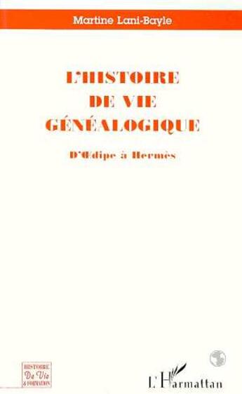 Couverture du livre « L'histoire de Vie Généalogique » de Martine Lani-Bayle aux éditions Editions L'harmattan