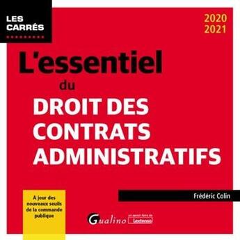 Couverture du livre « L'essentiel du droit des contrats administratifs (édition 2020/2021) » de Frédéric Colin aux éditions Gualino