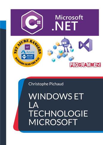 Couverture du livre « Windows et la technologie microsoft .net : avec C#, NET5, .NET Core, C++, Window,s Linux, Azure » de Christophe Pichaud aux éditions Books On Demand