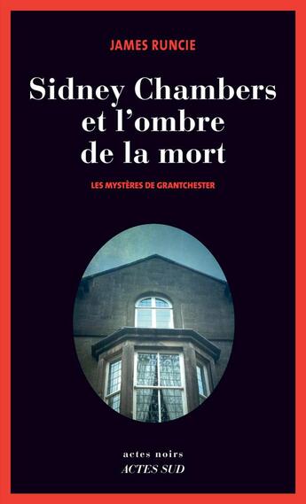 Couverture du livre « Les mystères de Grantchester Tome 1 ; Sidney Chambers et l'ombre de la mort » de James Runcie aux éditions Actes Sud