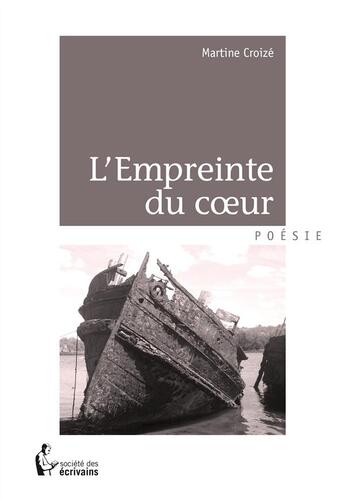 Couverture du livre « L'empreinte du coeur » de Martine Croize aux éditions Societe Des Ecrivains