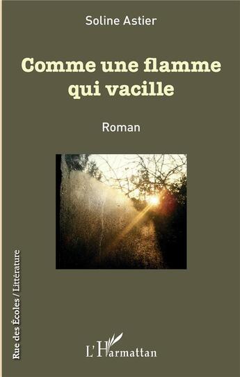 Couverture du livre « Comme une flamme qui vacille » de Soline Astier aux éditions L'harmattan