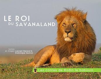 Couverture du livre « Le roi du Savanaland » de Renaud et Haution aux éditions Cdpeditions