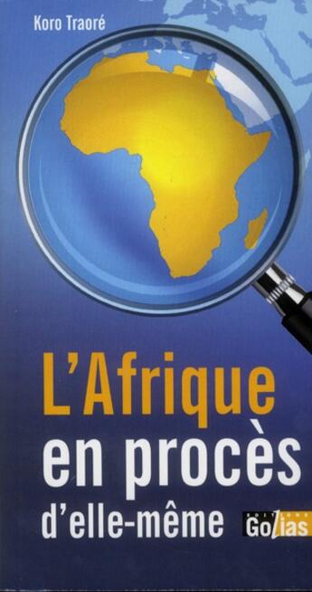 Couverture du livre « L'Afrique en procès d'elle-même » de Koro Traore aux éditions Golias