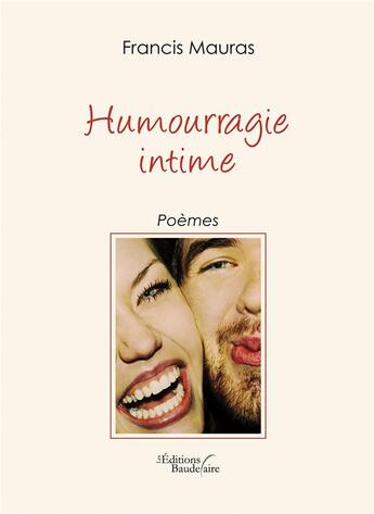 Couverture du livre « Humourragie intime » de Francis Mauras aux éditions Baudelaire