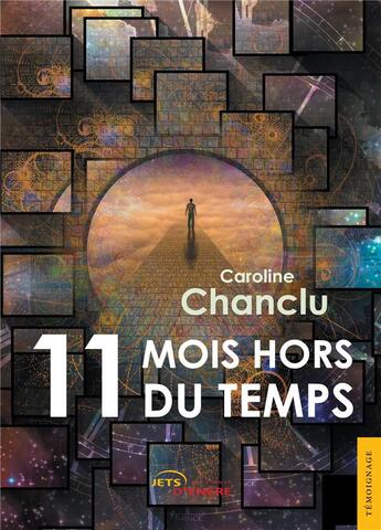 Couverture du livre « Onze mois hors du temps » de Chanclu Caroline aux éditions Jets D'encre