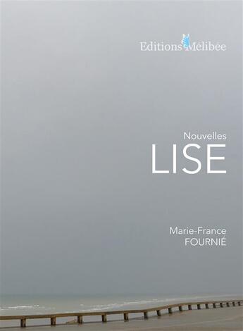Couverture du livre « Lise » de Fournie Marie-France aux éditions Melibee