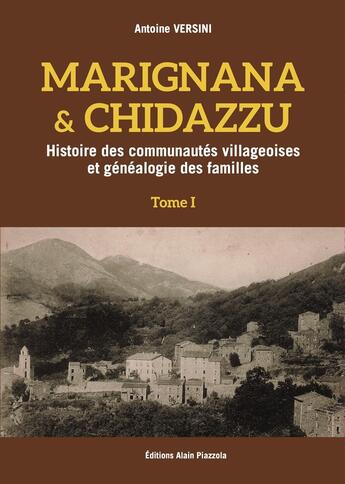 Couverture du livre « Marignana & Chidazzu: Histoire des communautés villageoises et généalogie des familles vol.1 et 2 » de  aux éditions Alain Piazzola