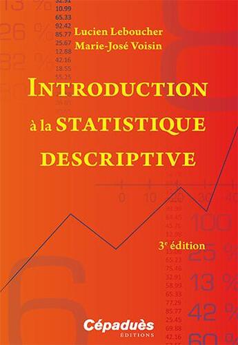 Couverture du livre « Introduction à la statistique descriptive (3e édition) » de Lucien Leboucher et Marie-Jose Voisin aux éditions Cepadues