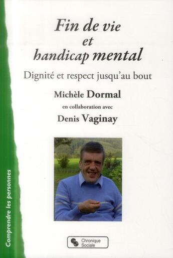 Couverture du livre « Fin de vie et handicap » de Michele Dormal aux éditions Chronique Sociale