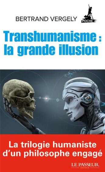 Couverture du livre « Transhumanisme ; la grande illusion » de Bertrand Vergely aux éditions Le Passeur