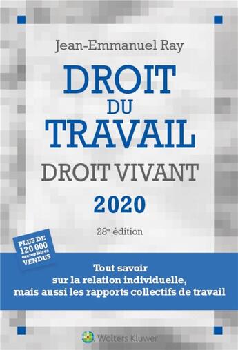 Couverture du livre « Droit du travail, droit vivant (édition 2020) » de Jean-Emmanuel Ray aux éditions Liaisons Sociales