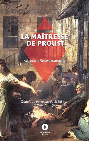 Couverture du livre « La Maîtresse de Proust » de Emmanuel Tugny et Gilberto Schwartsmann aux éditions Ardavena