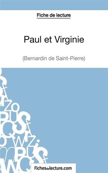 Couverture du livre « Paul et Virginie de Bernardin de Saint-Pierre : analyse complète de l'oeuvre » de Laurence Binon aux éditions Fichesdelecture.com