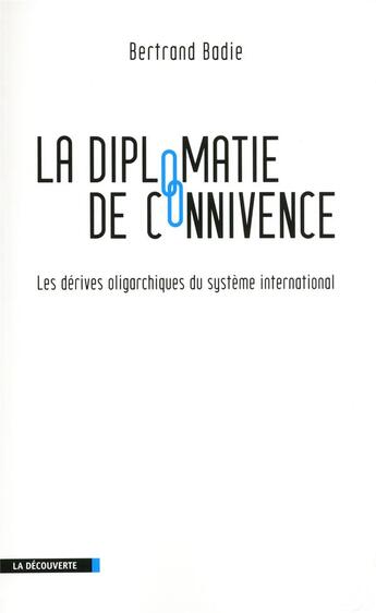 Couverture du livre « La diplomatie de connivence » de Badie/Bertrand aux éditions La Decouverte