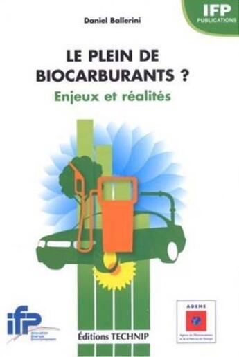 Couverture du livre « Le plein de biocarburants? » de Daniel Ballerin aux éditions Technip