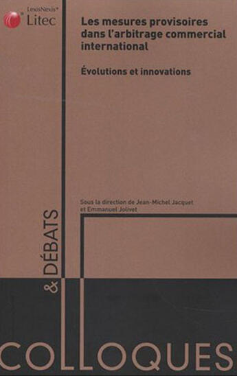 Couverture du livre « Les mesures provisoires dans l'arbitrage international ; évolutions et innovations » de Jean-Michel Jacquet et Emmanuel Jolivet aux éditions Lexisnexis