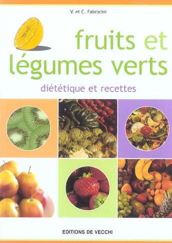 Couverture du livre « Fruits et legumes verts ; dietetique et recettes » de V Fabrocini et C Fabrocini aux éditions De Vecchi