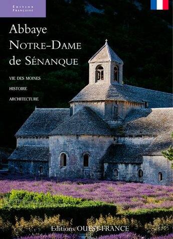 Couverture du livre « Abbaye Notre-Dame de Sénanque ; vie des moines, histoire, architecture » de  aux éditions Ouest France