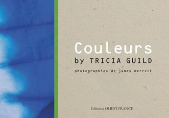 Couverture du livre « Couleurs by Tricia Guild » de Tricia Guild aux éditions Ouest France